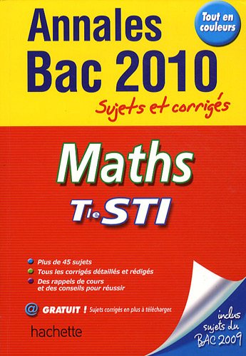 Download Maths Tle STI 2010 : Annales Bac 2010 sujets et corrigés Download Maths Tle STI 2010 : Annales Bac 2010 sujets et corrigés