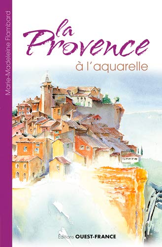 Télécharger La Provence à l'aquarelle PDF Ebook En Ligne