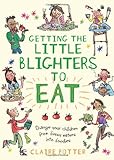 Image de Getting the Little Blighters to Eat: Change your children from fussy eaters into foodies.