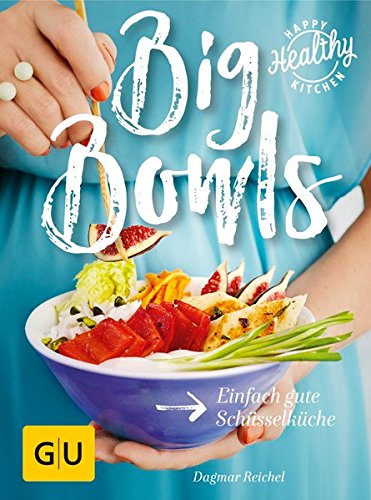 Download Big Bowls: Einfach gute Schüsselküche (GU Happy healthy kitchen) Download Big Bowls: Einfach gute Schüsselküche (GU Happy healthy kitchen)