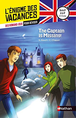 The captain is missing ! - L'énigme des vacances Anglais - 5e vers 4e - 12/13 ans The captain is missing ! - L'énigme des vacances Anglais - 5e vers 4e - 12/13 ans