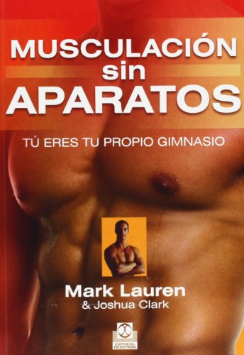 Download Musculación Sin Aparatos. Tú Eres Tu Propio Gimnasio (Deportes) Download Musculación Sin Aparatos. Tú Eres Tu Propio Gimnasio (Deportes)