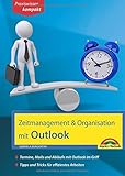 Zeitmanagement & Organisation mit Outlook - Termine, Mails und Abläufe mit Outlook im Griff - Für die Microsoft Outlook Versionen 2010-2016 by 