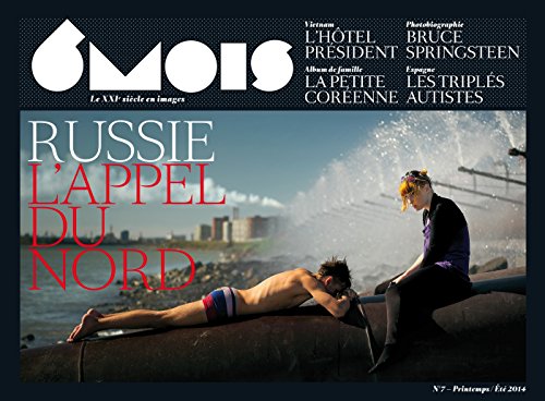 6 Mois nº7 : Russie, l'appel du nord 6 Mois nº7 : Russie, l'appel du nord