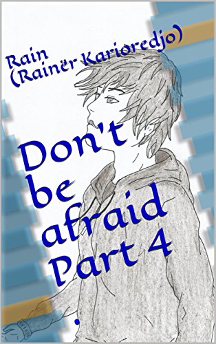 Don't be afraid Part 4: 두려워하지 마라. (English Edition)
