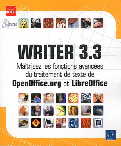 Writer 3.3 - Maîtrisez les fonctions avancées du traitement de texte de OpenOffice.org et LibreOffice gratuit