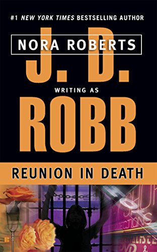 Reunion in Death (In Death, Book 14) Reunion in Death (In Death, Book 14)