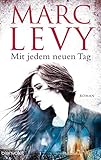 Bücher Neuerscheinungen 2022 - Mit jedem neuen Tag: Roman von Marc Levy