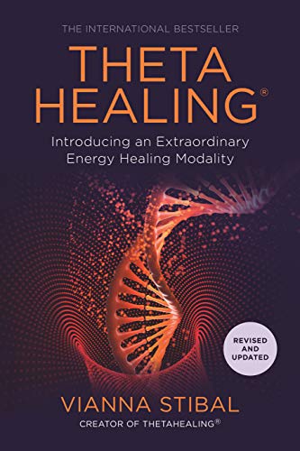 Theta Healing: Introducing an Extraordinary Energy Healing Modality (English Edition)