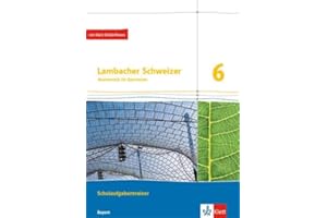 Lambacher Schweizer Mathematik 6. Ausgabe Bayern: Schulaufgabentrainer. Arbeitsheft mit Lösungen Klasse 6 (Lambacher Schweizer. Ausgabe für Bayern ab 2017)