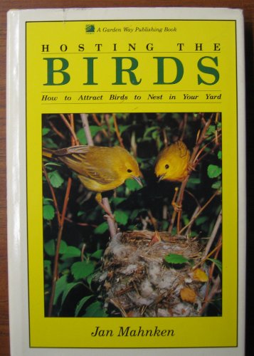 Hosting the Birds: How to Attract Birds to Nest in Your Yard livre