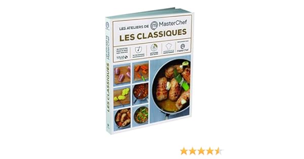 Amazon Fr Les Ateliers Masterchef Les Grands Classiques