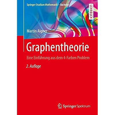[PDF] Download Graphentheorie: Eine Einführung aus dem 4-Farben Problem (Springer Studium Mathematik - Bachelor) Kostenlos