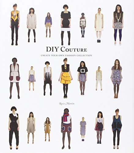 DIY Couture: Create Your Own Fashion Collection livre