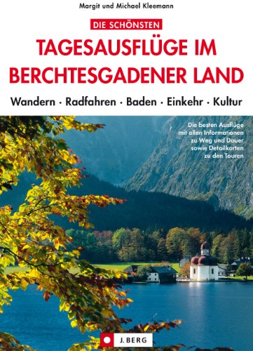 Download Die schönsten Tagesausflüge im Berchtesgadener Land: Ein Wanderführer für das Berchtesgadener Land, mit Tagesausflügen und Wanderungen und Familienwanderungen in den Berchtesgadener Alpen Download Die schönsten Tagesausflüge im Berchtesgadener Land: Ein Wanderführer für das Berchtesgadener Land, mit Tagesausflügen und Wanderungen und Familienwanderungen in den Berchtesgadener Alpen