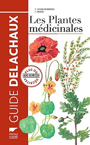 Télécharger Les Plantes médicinales. Plus de 400 espèces décrites Francais PDF