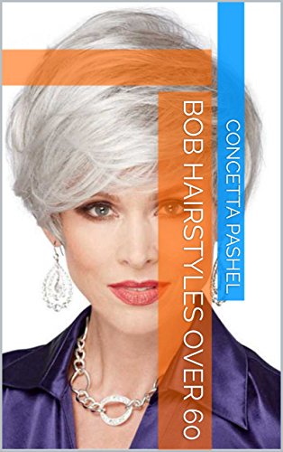 Bob Hairstyles Over 60 Ebook Concetta Pashel Amazon In Kindle Store