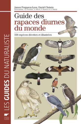 Download Guide des rapaces diurnes du monde : 338 espèces décrites et illustrées Download Guide des rapaces diurnes du monde : 338 espèces décrites et illustrées