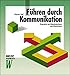 Führen durch Kommunikation (Beltz Weiterbildung) by Siegmar Saul