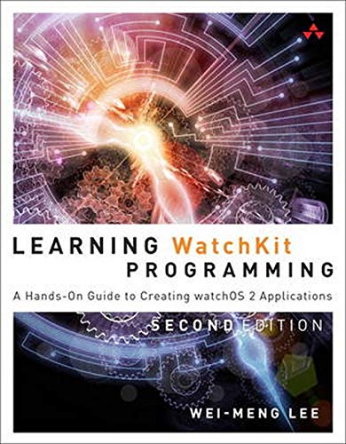 Learning Watchkit Programming: A Hands-On Guide to Creating watchOS 2 Applications