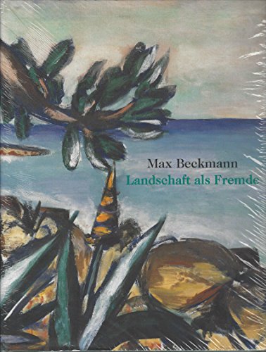 Max Beckmann. Landschaft als Fremde - Publikation zur Ausstellung in der Hamburger Kunsthalle, der Kunsthalle Bielefeld und dem Kunstforum Wien 1998