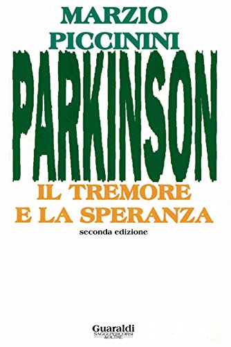 Parkinson: Il tremore e la speranza (Saggi percorsi & oltre)