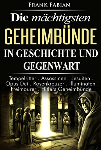 Download Die mächtigsten Geheimbünde in Geschichte und Gegenwart Download Die mächtigsten Geheimbünde in Geschichte und Gegenwart