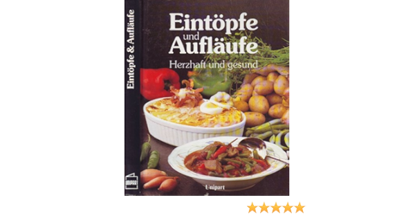 Eintopfe Und Auflaufe Herzhaft Und Gesund Amazon De Lederer Helga Bucher