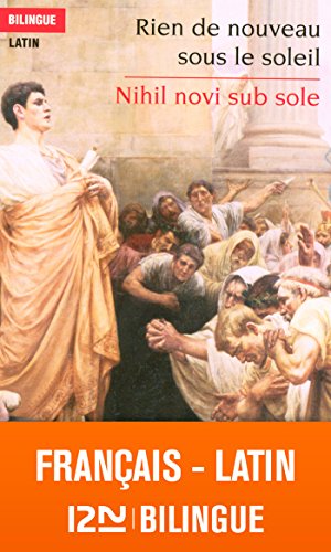 Download Bilingue français-latin : Rien de nouveau sous le soleil - Nihil novi sub sole Download Bilingue français-latin : Rien de nouveau sous le soleil - Nihil novi sub sole