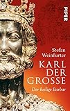Karl der Große: Der heilige Barbar by 