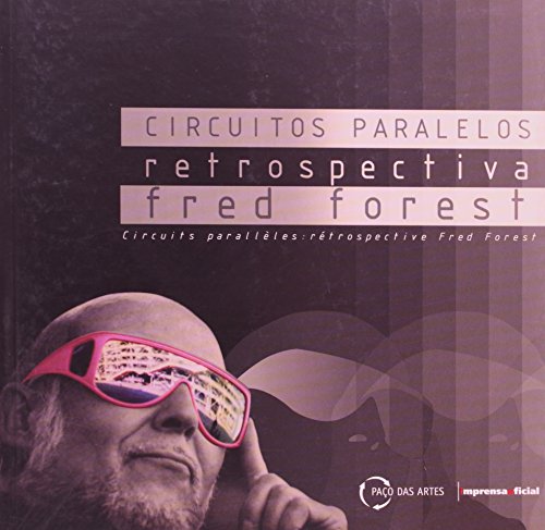 Fred Forest : retrospectiva, circuitos paralelos