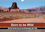 Born to be Wild - Mit der Harley durch den Südwesten der USA (Wandkalender 2018 DIN A4 quer): Die landschaftlichen Highlights des amerikanischen ... ... [Kalender] [Apr 01, 2017] Kärcher, Mike by 
