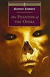 The Phantom of the Opera (Puffin Classics) by Gaston Leroux