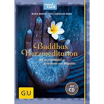 Kostenfreier Download Buddhas Herzmeditation (mit Audio-CD): Mit
Achtsamkeit zu Selbstliebe und Mitgefühl (GU Mind & Soul Textratgeber)