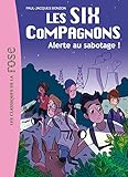 Les Six Compagnons, Tome 2 : Alerte au sabotage !