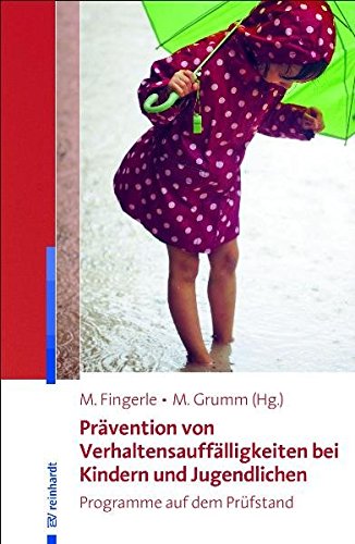 Download Prävention von Verhaltensauffälligkeiten bei Kindern und Jugendlichen: Programme auf dem Prüfstand Download Prävention von Verhaltensauffälligkeiten bei Kindern und Jugendlichen: Programme auf dem Prüfstand