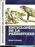 Encyclopédie de la préhistoire : les animaux et les hommes préhistoriques