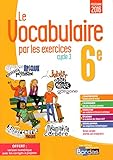 Le vocabulaire par les exercices 6e - VERSION CORRIGÉE POUR L'ENSEIGNANT
