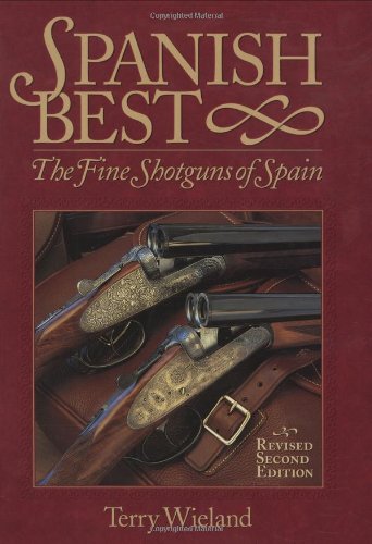 Spanish Best: The Fine Shotguns of Spain livre