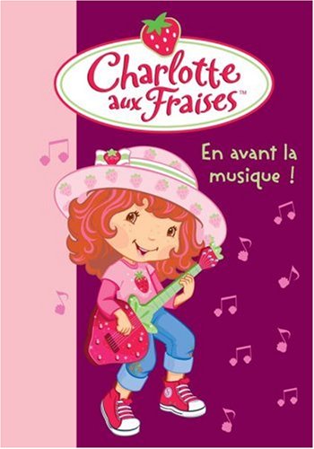 couverture de : Charlotte aux fraises En avant la musique