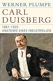 Carl Duisberg: 1861-1935. Anatomie eines Industriellen (Historische Bibliothek der Gerda Henkel Stiftung) by 
