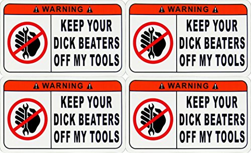 STKR Commander STICKER 4 PACK (4) Warning Keep Your Dick Beaters Off My Tools Vinyl Toolbox Hardhat Bumper Funny Work Laptop Computer Decals