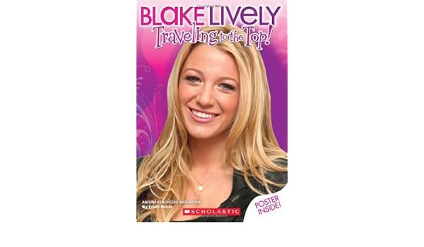 Blake Lively Traveling To The Top Amazon Co Uk Emily Robin Books
