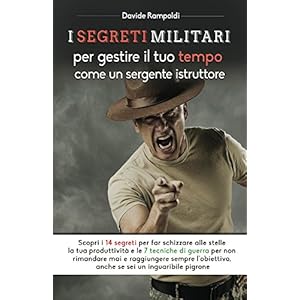 I Segreti Militari per Gestire il Tempo come un Sergente Istruttore: Scopri i 15 segr