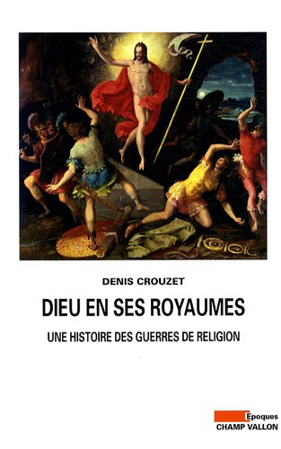 Download Dieu en ses royaumes : Une histoire des guerres de religion Download Dieu en ses royaumes : Une histoire des guerres de religion