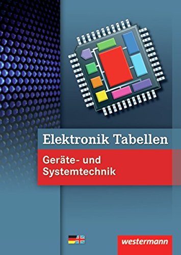 Elektronik Tabellen: Geräte- und Systemtechnik: Tabellenbuch Elektronik Tabellen: Geräte- und Systemtechnik: Tabellenbuch