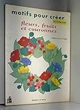 Motifs pour créer fleurs, fruits et couronnes