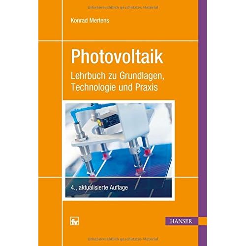 Photovoltaik: Lehrbuch zu Grundlagen, Technologie und Praxis