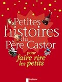 Petites histoires du Père Castor : Pour faire rire les petits