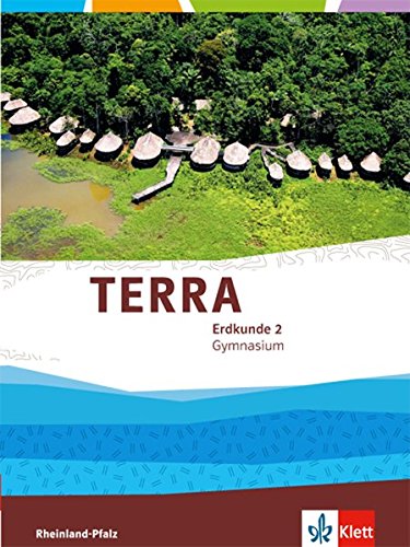 TERRA Erdkunde 2. Ausgabe Rheinland-Pfalz Gymnasium: Schülerbuch Klasse 7/8 (TERRA Erdkunde. Ausgabe für Rheinland-Pfalz Gymnasium ab 2015)